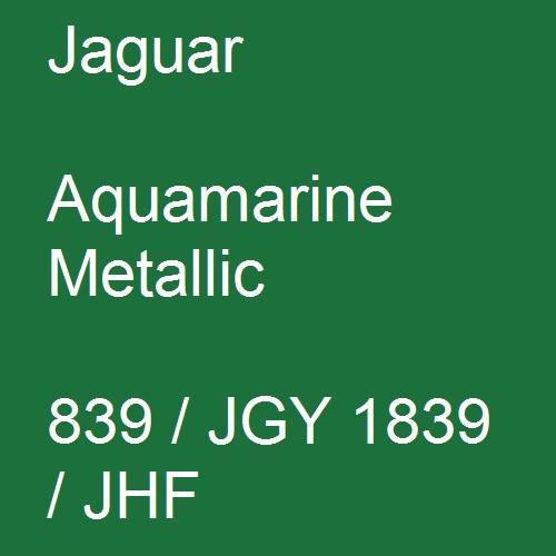 Jaguar, Aquamarine Metallic, 839 / JGY 1839 / JHF.
